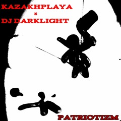 kazakhplaya x dj darklight - patriotizm (reupload lol)