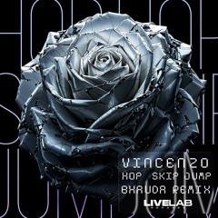 Vincenzo - Hop Skip Jump (Bhauda Remix)