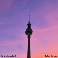 Iorie & To Ricciardi - Follow The Sun
