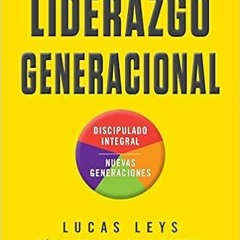 [PDF] Read Liderazgo generacional (Spanish Edition) by Lucas Leys