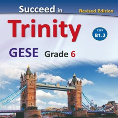 Succeed in Trinity GESE Grade 6 - Listening Tasks