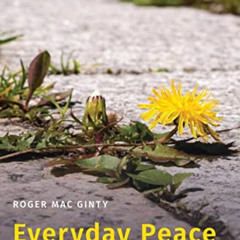 READ EBOOK 💗 Everyday Peace: How So-called Ordinary People Can Disrupt Violent Confl