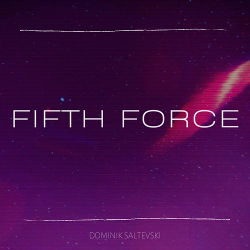 Dominik Saltevski - Fifth Force (Original Mix)