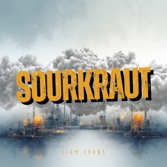 Liam Evans - Sourkraut