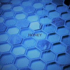 HONEY - Original Mix - Mark Mac 7SIXTY4 Edit