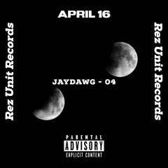 Jay-Dawg x 04 - April 16 (prod. astro)