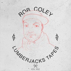 Lumberjacks Tapes 052: Rob Coley (RevolutionsLDN)
