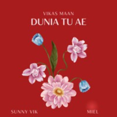 Dunia Tu Ae - Miel, Vikas Maan