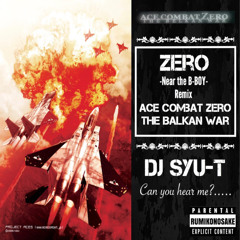 ZERO Near the B-BOY Remix (Ace Combat Zero The Belkan War)