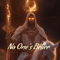 No One's Better