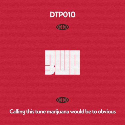 3WA - Calling this tune marijuana would be to obvious - DTP010 - [Patreon Exclusive](SHOP ONLY)