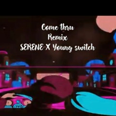 Summer Walker Come Thru Remix / Serene