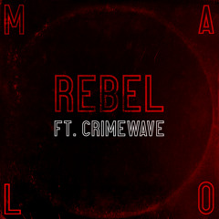 REBEL (FT. CRIMEWAVE) [FREE DOWNLOAD]