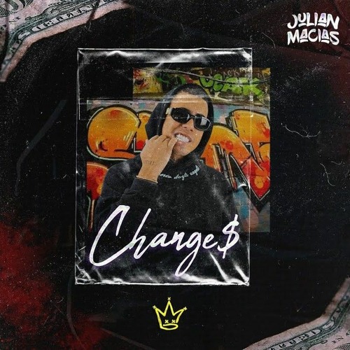 CHANGE$ - Julian Macias