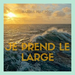 JE PREND LE LARGE - GAZOUL FEAT MICH