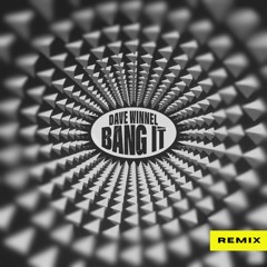 Dave Winnel - Bang It (Danblast Remix)
