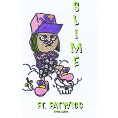 SLIME ft. FATWICC (PROD. SAYDA)