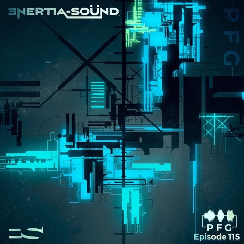 PFG The Progcast - Episode 115 - Enertia-Sound