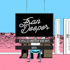 Fran Deeper - DISCO WITH VIEWS - October 2022 Mix