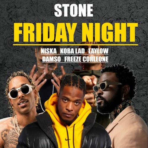 NISKA, KOBA, LAYLOW, FREEZE - FRIDAY NIGHT (STONE)