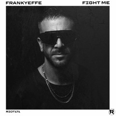 Premiere: Frankyeffe - Fight Me [Riot]