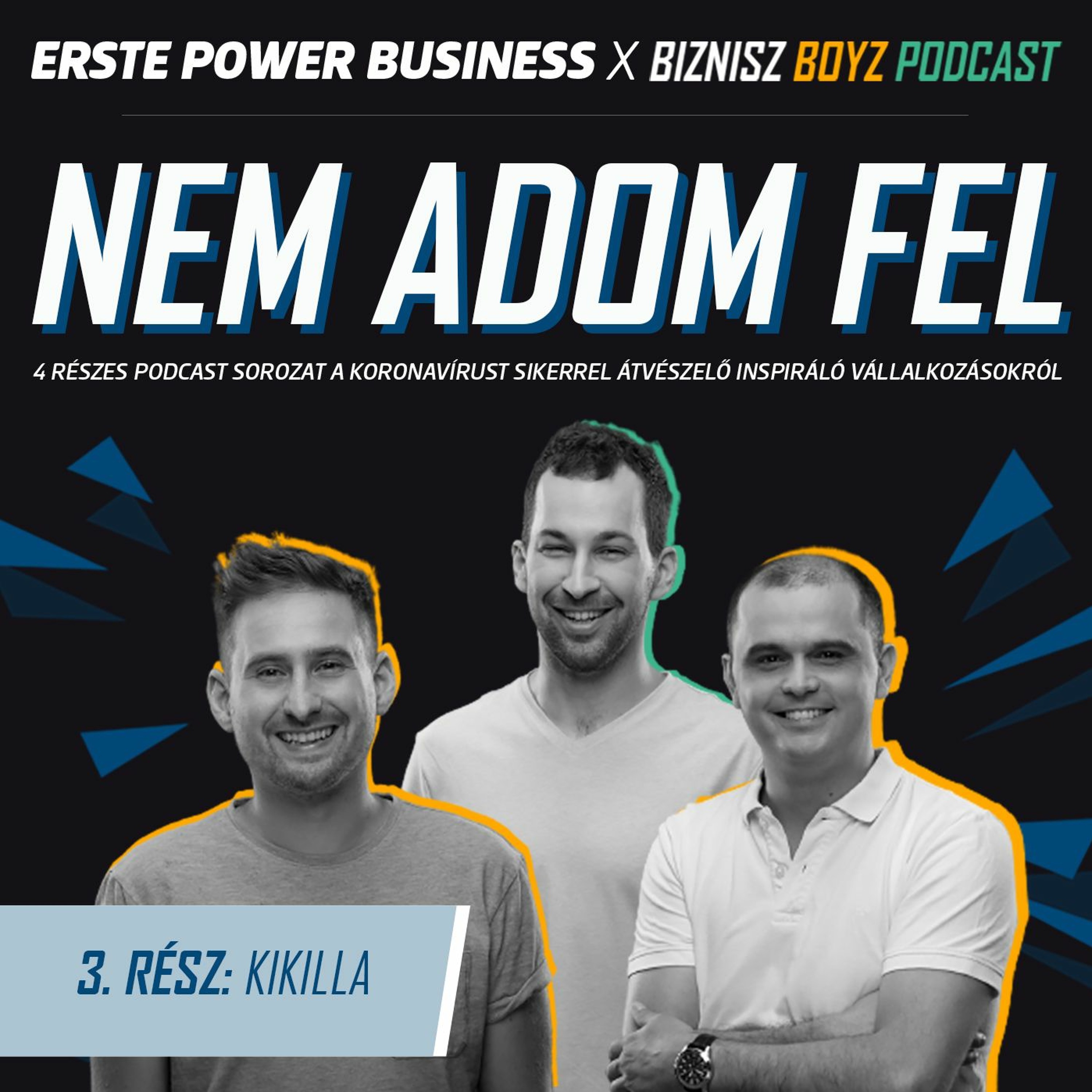 NEM ADOM FEL #3: "A legnagyobb motiváció a szoruló hurok volt a nyakunk körül" - Kikilla