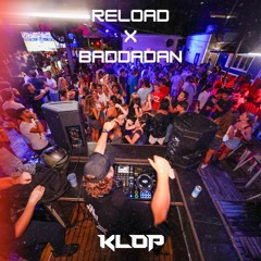 RELOAD X BADDADAN (KLOP Edit)