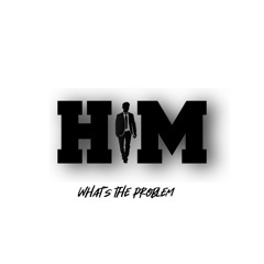 I’m Him What’s The Problem (Prod. By Llouis x Bargholz)