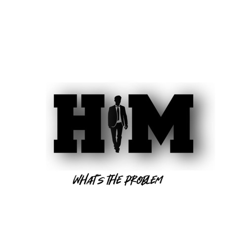 I’m Him What’s The Problem (Prod. By Llouis x Bargholz)