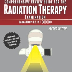 Download Comprehensive Review Guide for the Radiation Therapy Examination: