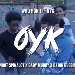 Ndot Spinalot x Baby Muddy x Dj Bin Buggin - OYK (WhoRunItNYC Performance).mp3