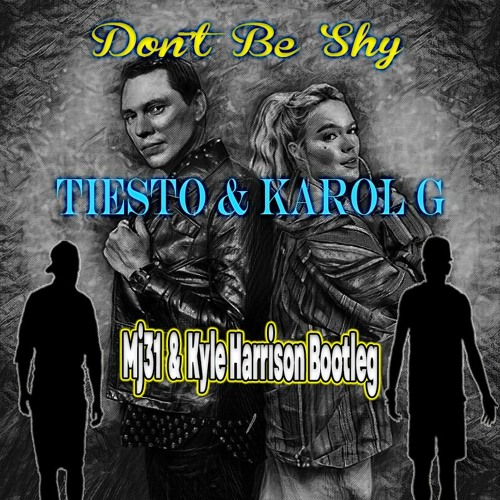 Tiesto & Karol G - Don't Be Shy (Mj31 & Kyle Harrison Bootleg)