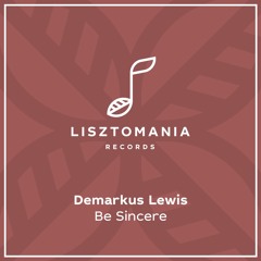 PREMIERE: Demarkus Lewis - Be Sincere [Lisztomania Records]