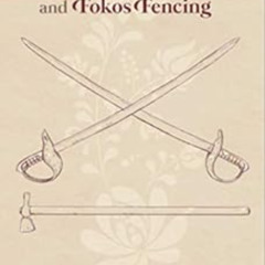 [DOWNLOAD] PDF 📕 Hungarian Hussar Sabre and Fokos Fencing by Russ Mitchell,Kat Laura