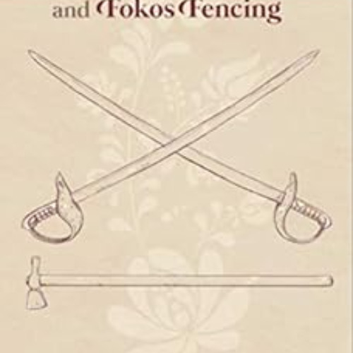 [DOWNLOAD] PDF 📕 Hungarian Hussar Sabre and Fokos Fencing by Russ Mitchell,Kat Laura