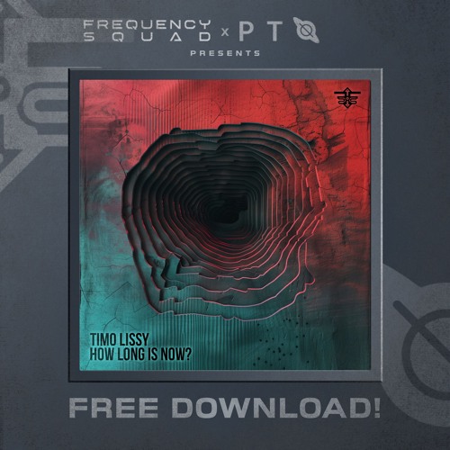 FREE DOWNLOAD: Timo Lissy - How Long is Now [Frequnecy Squad]