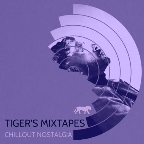 Tiger's Mixtapes. Chillout Nostalgia