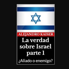 [PDF READ ONLINE] 📚 La verdad sobre Israel parte 1: ¿Aliado o enemigo? (Spanish Edition)     Kindl