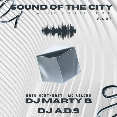 Sound Of The City Vol.27 / MC RELOAD / NATO Northeast / DJ MARTY B x DJ A.D.S [12/05/23]