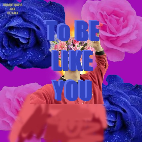 To Be Like You