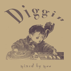 Diggin mixed by muu