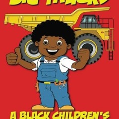 [View] [EPUB KINDLE PDF EBOOK] A Black Children's Coloring Book: Big Trucks by  Kyle Davis &  Black