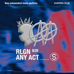 RLGN b2b ANY ACT @ SURPRISE.FM — ARMA, 05.04.2025