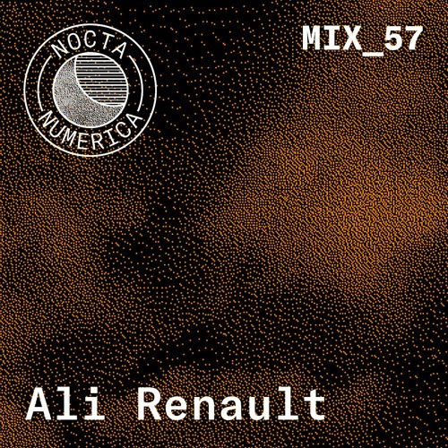 Nocta Numerica Mix #57 / Ali Renault