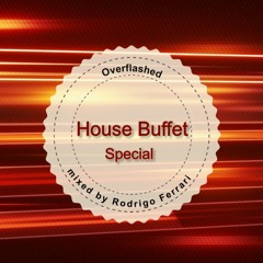 House Buffet Spezial - Overflashed -- mixed by Rodrigo Ferrari