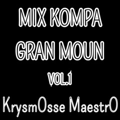 MIX KOMPA GRAN MOUN Vol.1 by KrysmOsse MaestrO