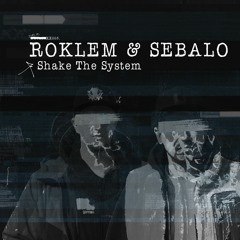 Roklem & Sebalo - Shake The System [DUPLOC BLXCK TXPES 3.0] // Z1