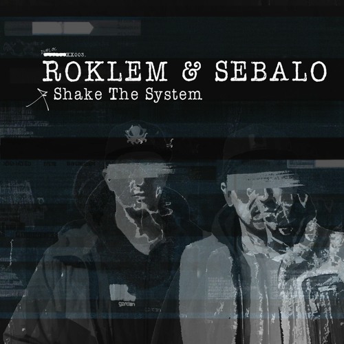 Roklem & Sebalo - Shake The System [DUPLOC BLXCK TXPES 3.0]