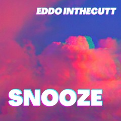 Eddo InTheCutt Snooze Ft. DJ Smoke (Prod. By DJ Smoke)