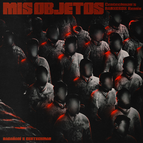 MIS OBJETOS (Gentechman's RANXEROX Remix)